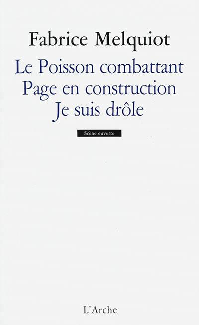 Le poisson combattant. Contient Page en construction ; Je suis drôle