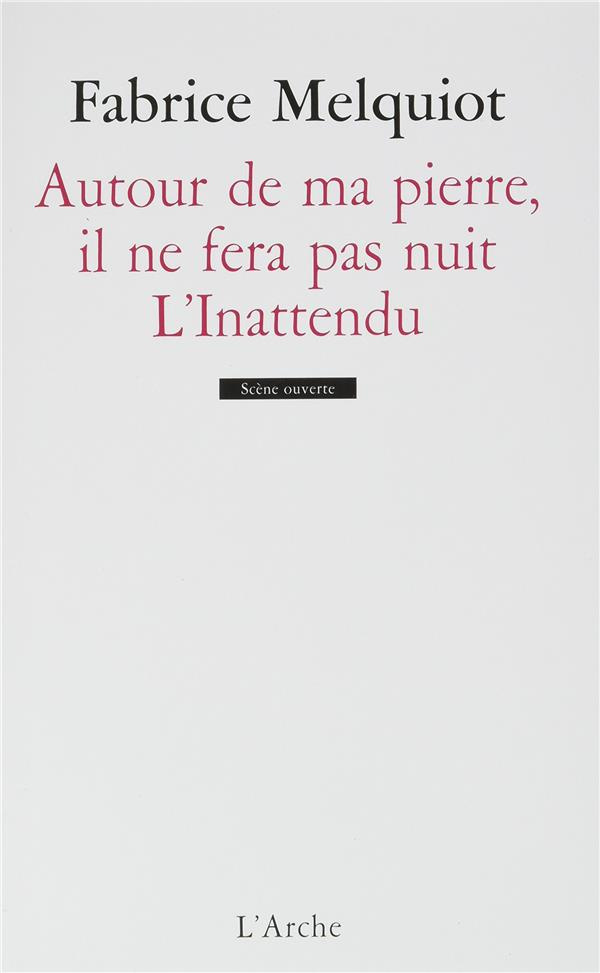Autour de ma pierre, il ne fera pas nuit. L'Inattendu