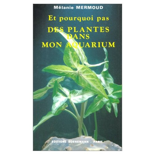 ET POURQUOI PAS DES PLANTES DANS MON AQUARIUM