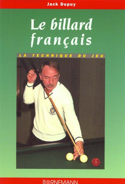 LE BILLARD FRANCAIS. La technique du jeu