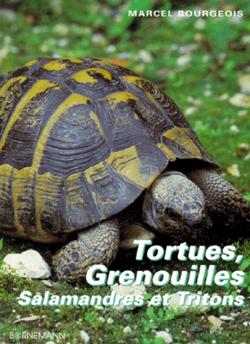 TORTUES, GRENOUILLES, SALAMANDRES ET TRITONS. Edition 1998