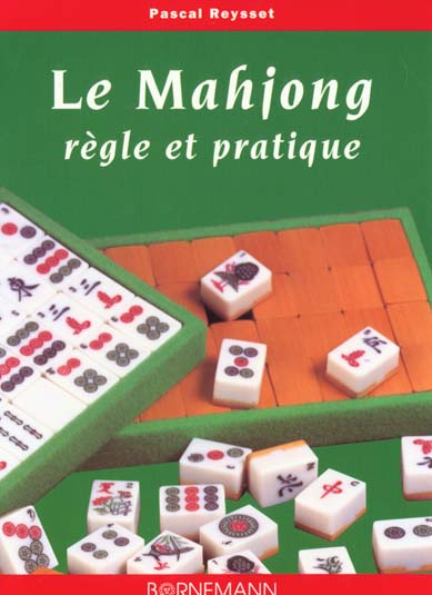 LE MAHJONG. Règle et pratique