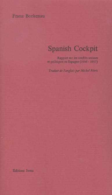 Spanish Cockpit. Rapport sur les conflits sociaux et politiques en Espagne (1936-1937)