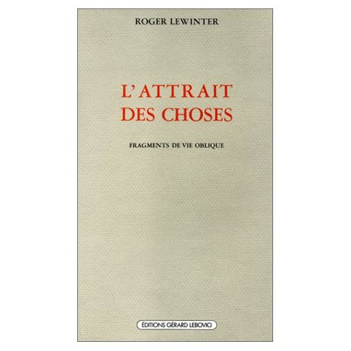 L'Attrait des choses. Fragments de vie oblique