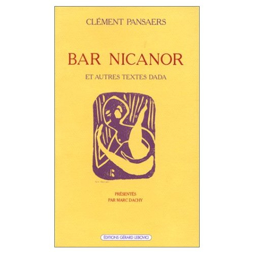 Bar Nicanor. Et autres textes dada
