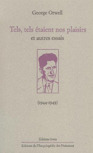 Tels, tels étaient nos plaisirs et autres essais (1944-1949)