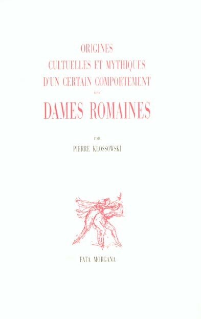 ORIGINES CULTURELLES ET MYTHIQUES D'UN CERTAIN COMPRTEMENT DES DAMES ROMAINES
