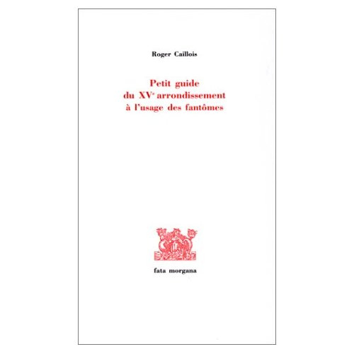 Petit guide du XVe arrondissement à l'usage des fantômes