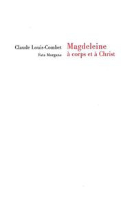 Magdeleine à corps et à Christ