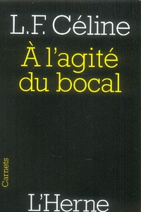 A l'agité du bocal. Et autres textes