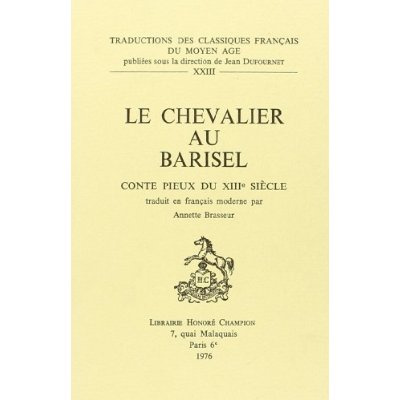 CHEVALIER AU BARISEL (LE).TRADUCTION EN FRANCAIS MODERNE