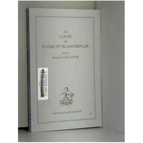 CONTE DE FLOIRE ET BLANCHEFLORE. EDITE PAR JEAN-LUC LECLANCHE. (1980)
