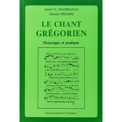 LE CHANT GREGORIEN. HISTORIQUE ET PRATIQUE.