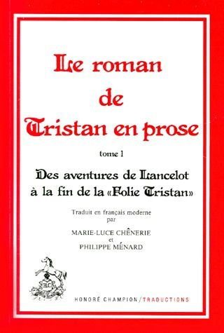 ROMAN DE TRISTAN EN PROSE (LE). TOME I. TRADUCTION EN FRANCAIS MODERNE
