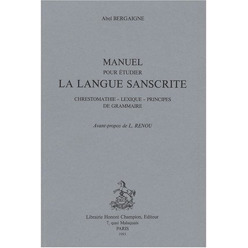 MANUEL POUR ETUDIER LA LANGUE SANSCRITE. CHRESTOMATIE - LEXIQUE - PRINCIPE DE GRAMMAIRE.