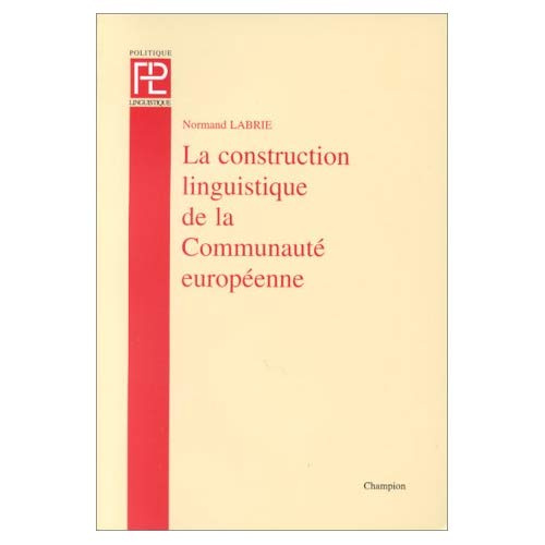 LA CONSTRUCTION LINGUISTIQUE DE LA COMMUNAUTE EUROPEENNE.