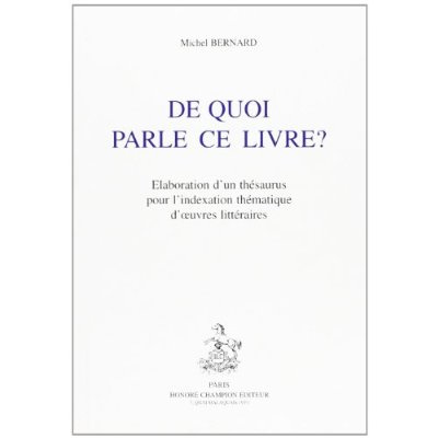 DE QUOI PARLE CE LIVRE? ELABORATION D'UN THESAURUS POUR L'INDEXATION THEMATIQUE D'OEUVRES LITTERAIRE