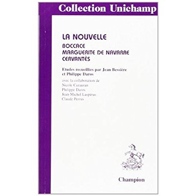LA NOUVELLE. BOCCACE, MARGUERITE DE NAVARRE, CERVANTES.