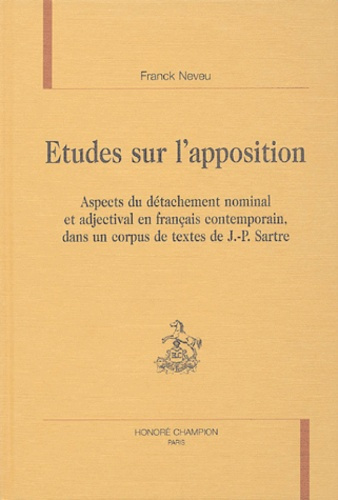 ETUDES SUR L'APPOSITION. ASPECTS DU DETACHEMENT NOMINAL ET ADJECTIVAL EN FRANCAIS CONTEMPORAIN, DAN