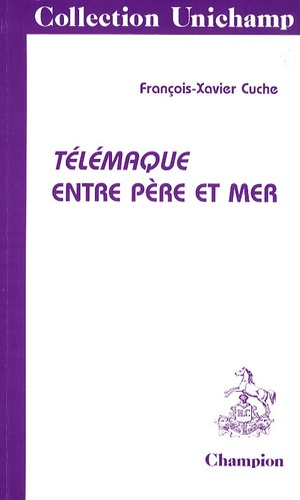 TELEMAQUE ENTRE PERE ET MER. DEUXIEME EDITION REVUE ET AUGMENTEE.