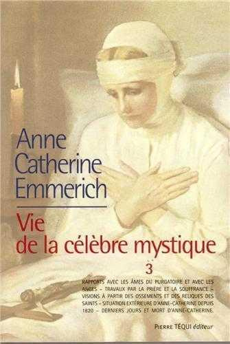 Vie d'Anne-Catherine Emmerich, tome 3. Grandes visions sur l'au-delà