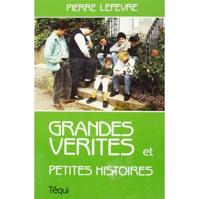 Grandes vérités et petites histoires