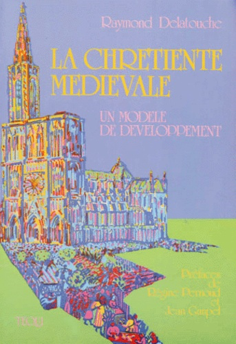 LA CHRETIENTE MEDIEVALE. Un modèle de développement