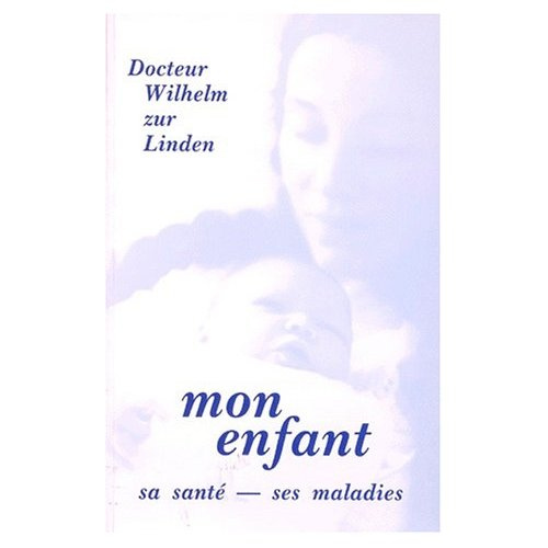 MON ENFANT. Sa santé, ses maladies