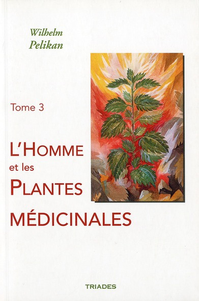 L'Homme et les plantes médicinales. Tome 3, L'homme, les plantes médicinales et les êtres élémentair