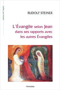 L'Évangile de saint Jean. Dans ses rapports avec les trois autres Évangiles et notamment avec celui