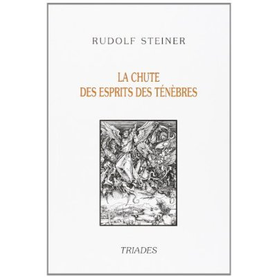La chute des esprits des ténèbres. Quatorze conférences faites à Dornach, du 29 septembre au 28 octo
