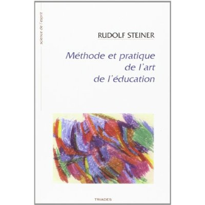 Méthode et pratique de l'art de l'éducation. 14 conférences faites à Stuttgart du 21 août au 5 septe