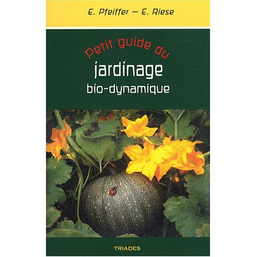 Petit guide du jardinage bio-dynamique