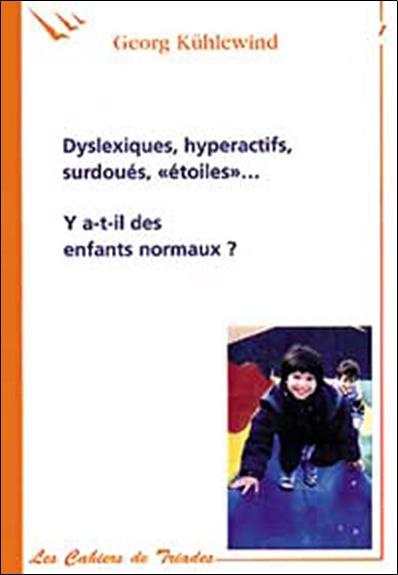Dyslexiques, hyperactifs, surdoués, «étoiles»... Y a-t-il des enfants normaux ?