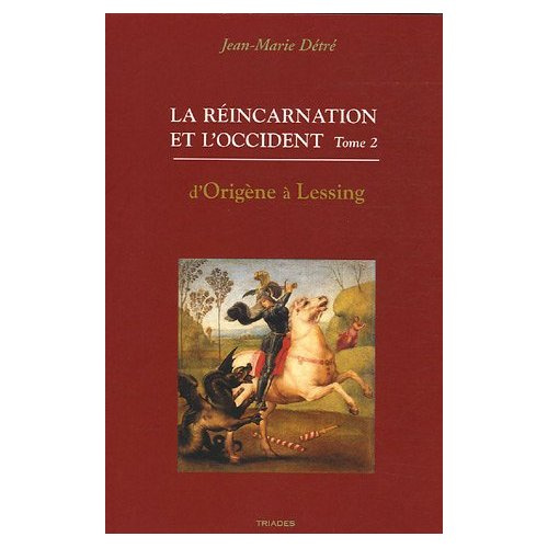 La réincarnation et l'Occident. Tome 2, D'Origène à Lessing