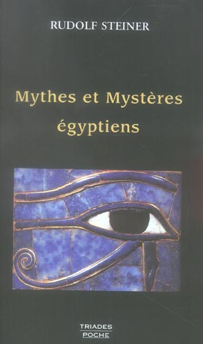 Les Mythes et les Mystères égyptiens. Dans leurs rapports avec les forces spirituelles de notre époq