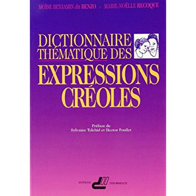 DICTIONNAIRE THEMATIQUE DESEXPRESSIONS CREOLES