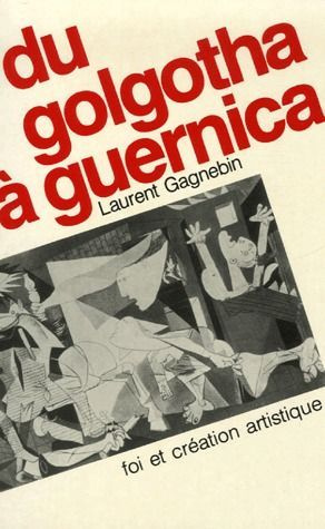 Du golgotha à guernica. Foi et création artistique