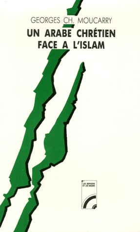 Un arabe chrétien face à l'Islam