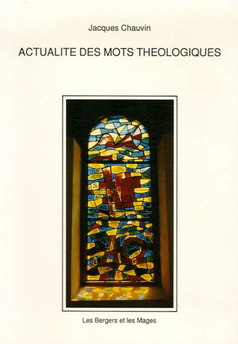 Actualité des mots théologiques
