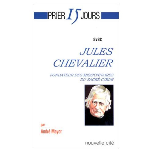 Jules Chevalier, fondateur des missionnaires du Sacré-Coeur