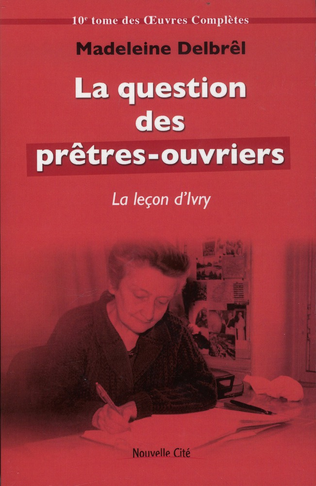 La question des prêtres-ouvriers, la leçon d'Ivry. Textes missionnaires, volume 4