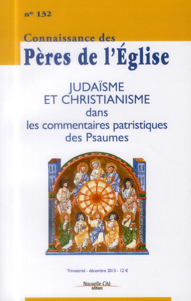Connaissance des Pères de l'Eglise N° 132 : Judaïsme et christianisme dans les commentaires patristi