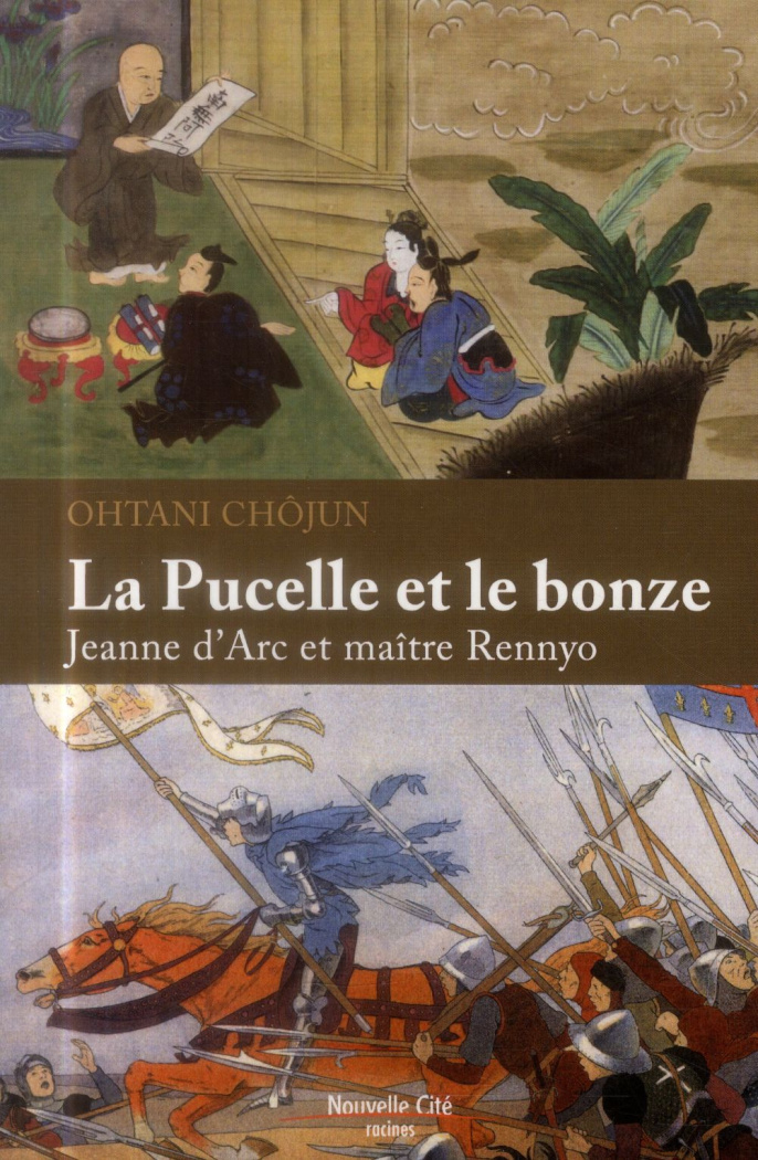La pucelle et le bonze. Jeanne d'Arc et maître Rennyo