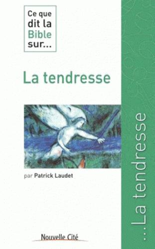 Ce que dit la Bible sur... la tendresse