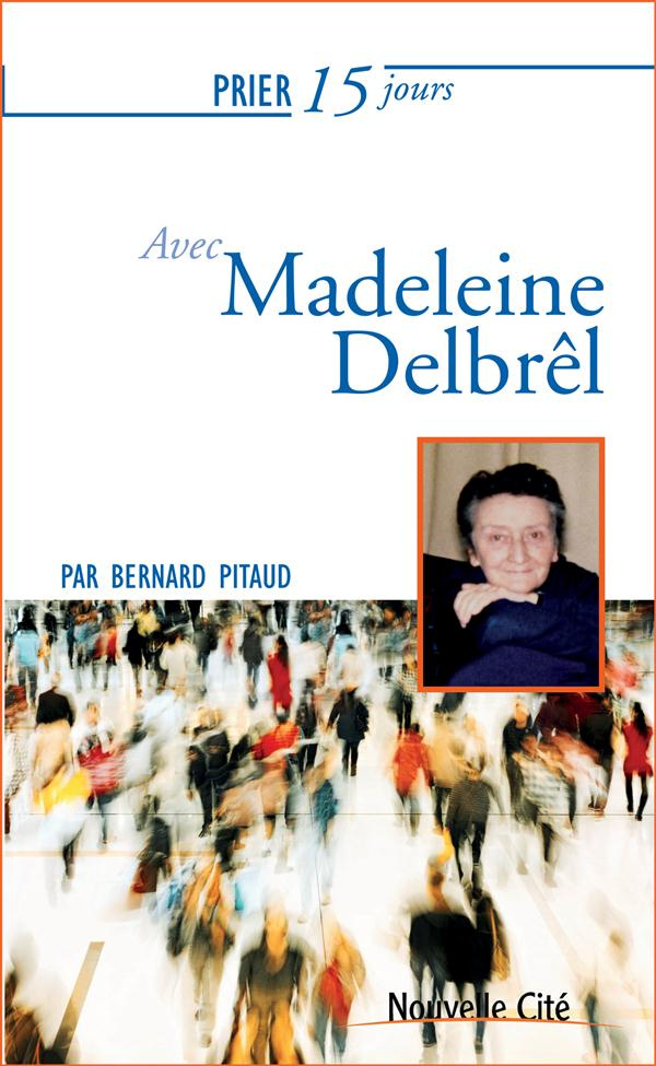 Prier 15 jours avec Madeleine Delbrel