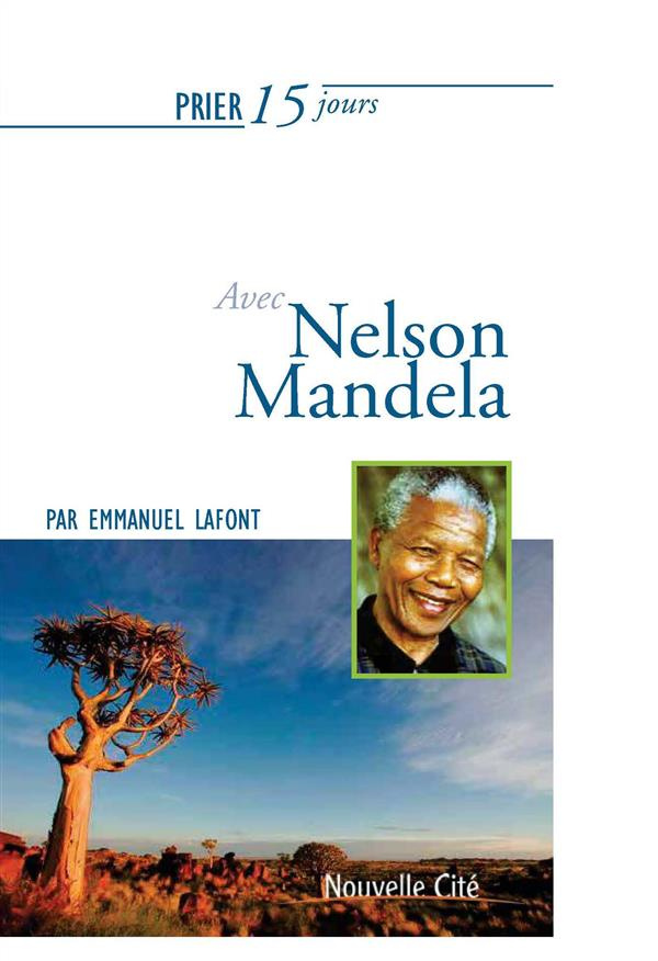Prier 15 jours avec Nelson Mandela