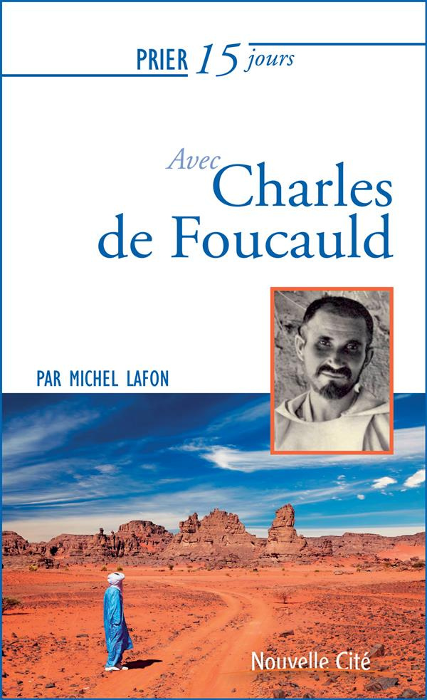 Prier 15 jours avec Charles de Foucauld