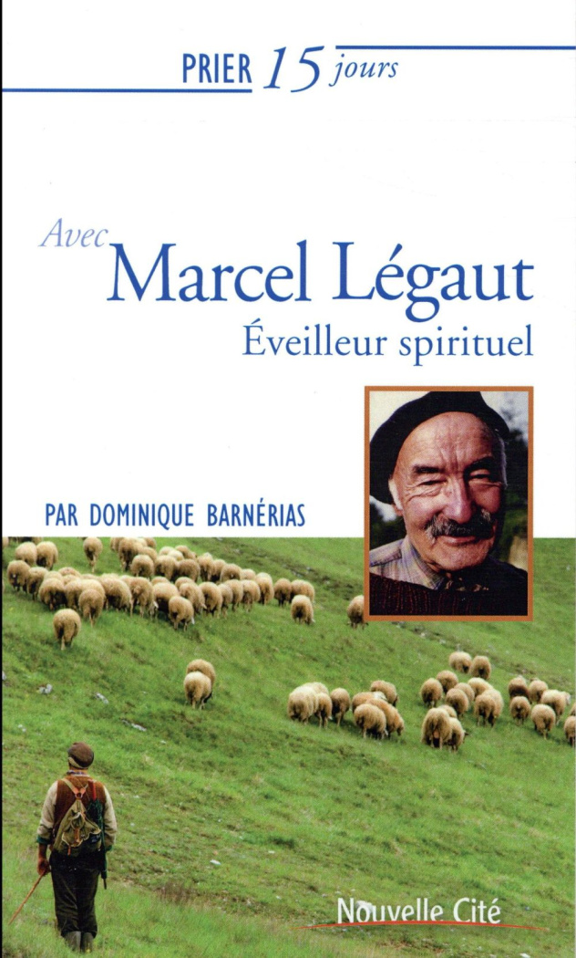 Prier 15 jours avec Marcel Légaut