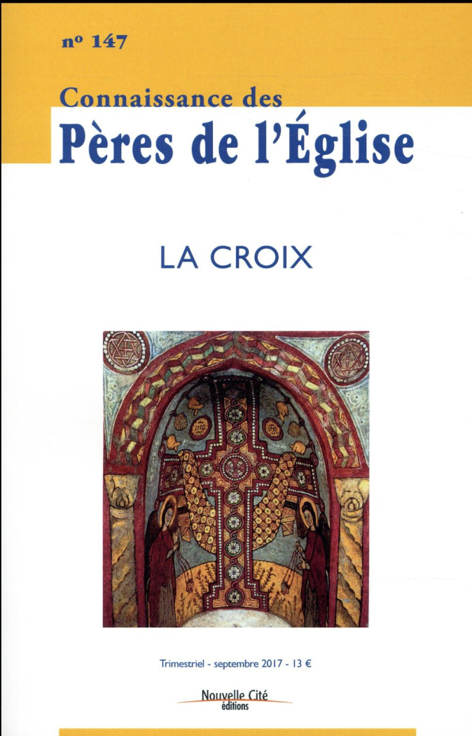 Connaissance des Pères de l'Eglise N° 147 : La croix